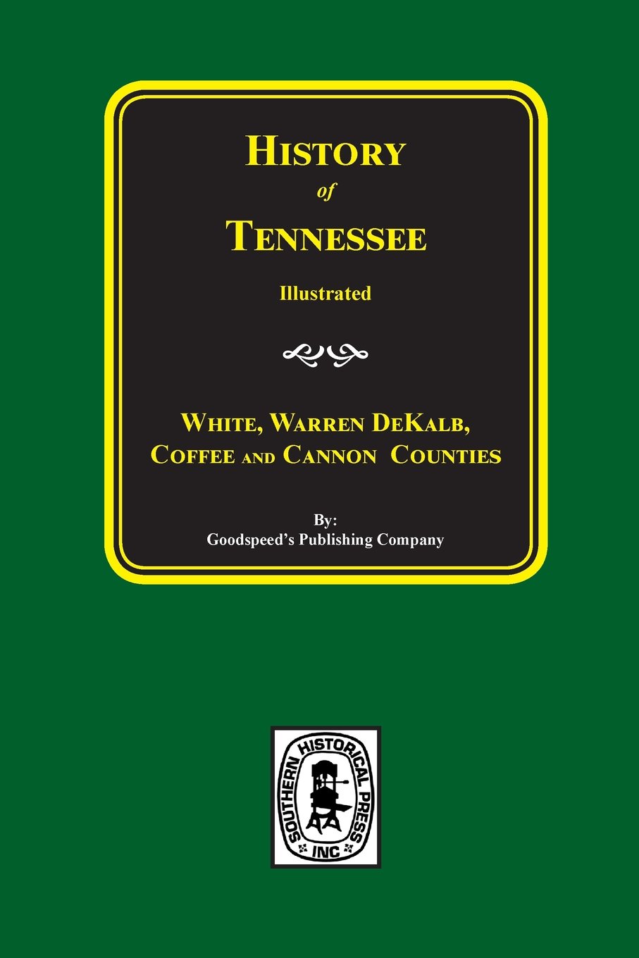 History of Tennessee: From the Earliest Time to the Present, Cannon, Coffee, DeKalb, Warren, White Counties of Tennessee,Used