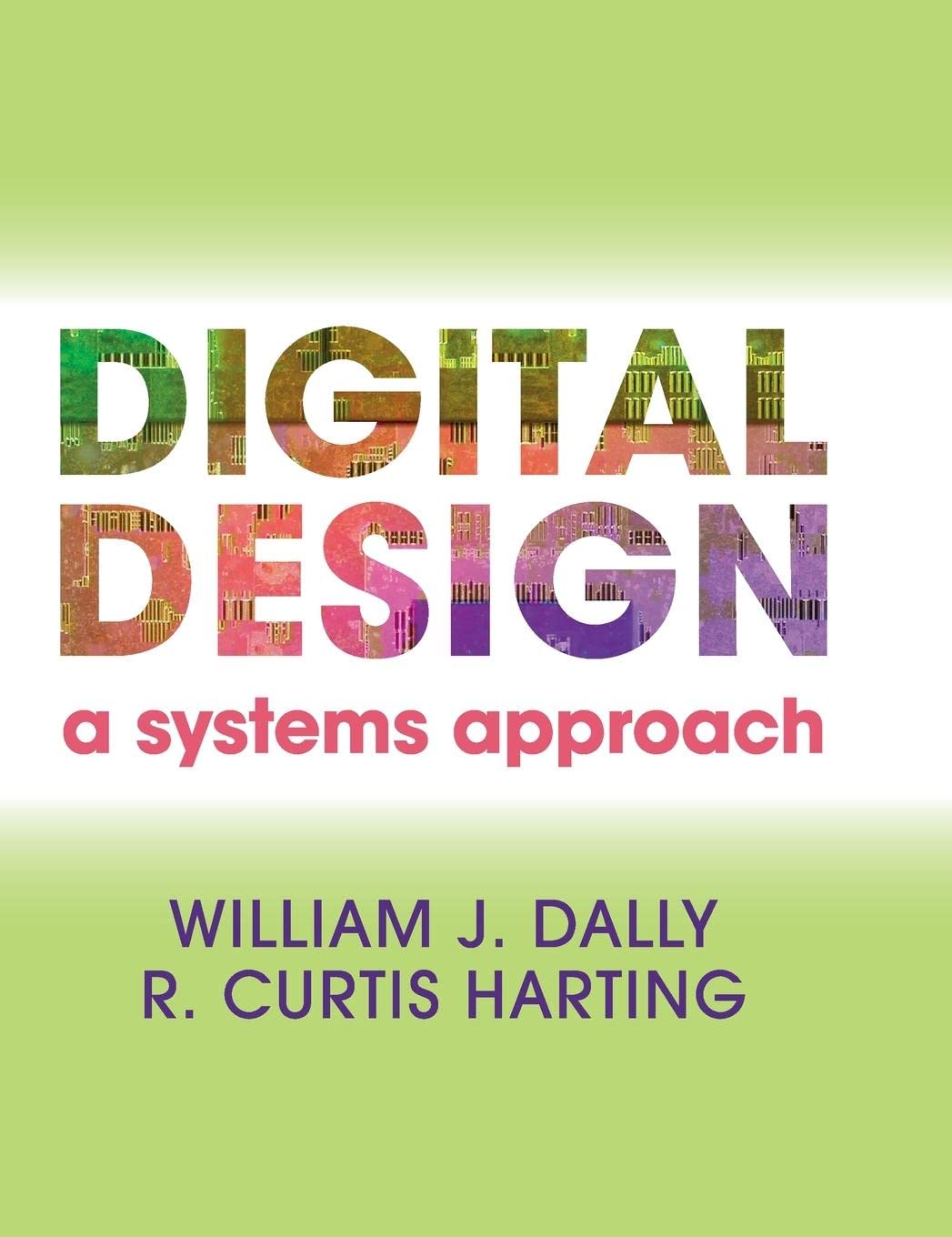 Digital Design: A Systems Approach,New