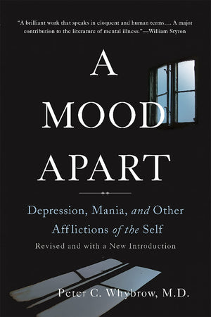 A Mood Apart: Depression, Mania, and Other Afflictions of the Self,Used