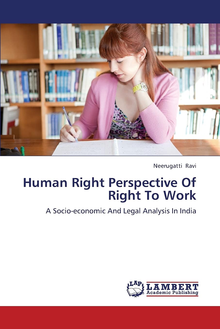 Human Right Perspective Of Right To Work: A Socioeconomic And Legal Analysis In India,Used