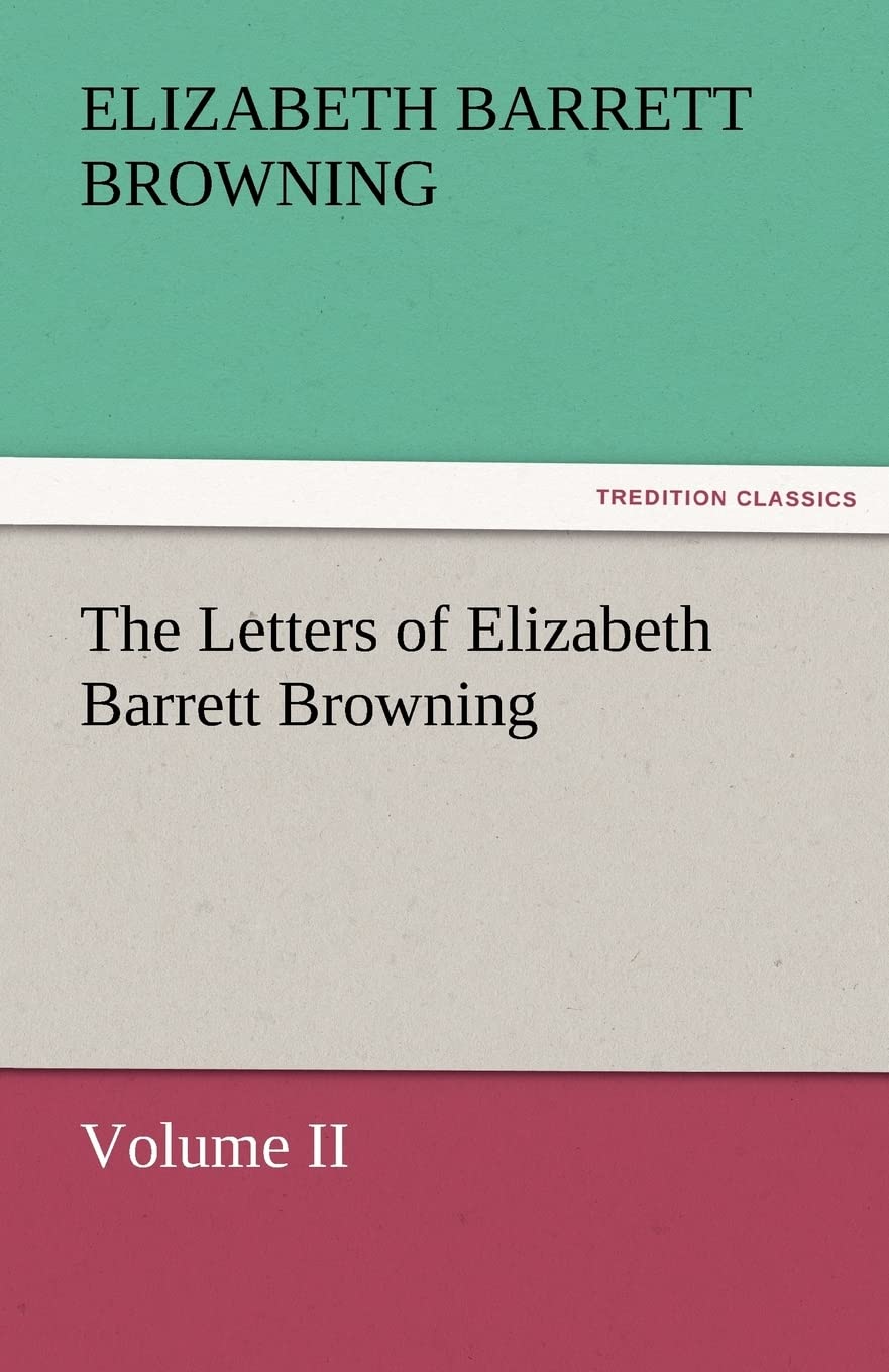 The Letters of Elizabeth Barrett Browning, Volume II,Used