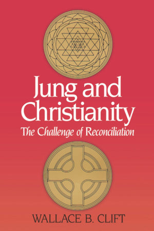 Jung And Christianity: The Challenge Of Reconciliation,New