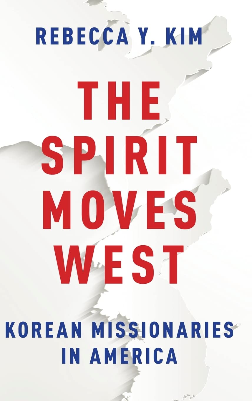 The Spirit Moves West: Korean Missionaries in America,Used
