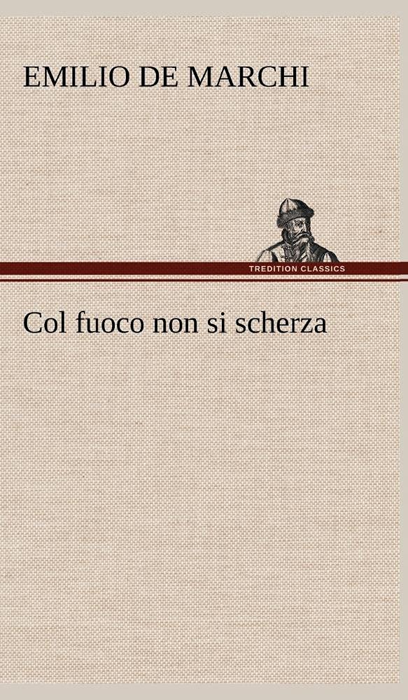 Col fuoco non si scherza (German Edition),Used