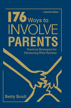 176 Ways to Involve Parents: Practical Strategies for Partnering With Families,Used