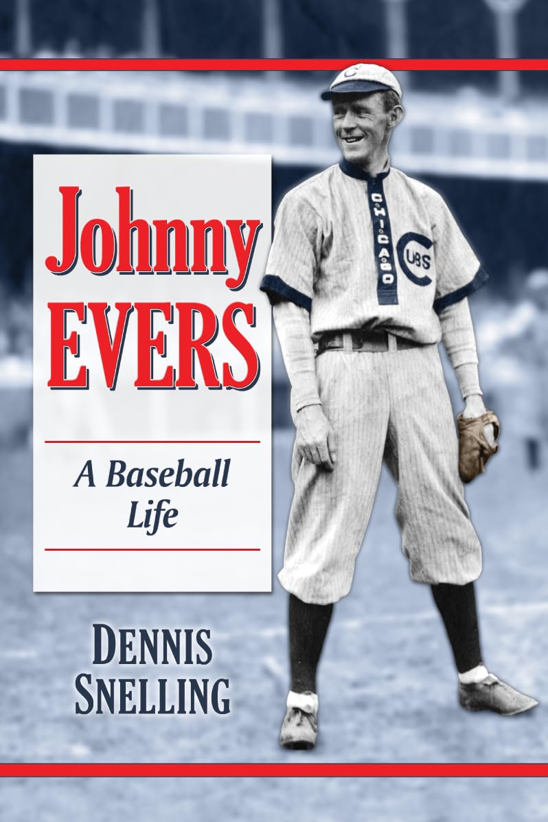 Johnny Evers: A Baseball Life,New