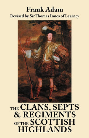 Clans, Septs, and Regiments of the Scottish Highlands. Eighth Edition,Used