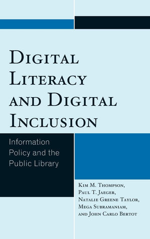 Digital Literacy And Digital Inclusion: Information Policy And The Public Library,Used