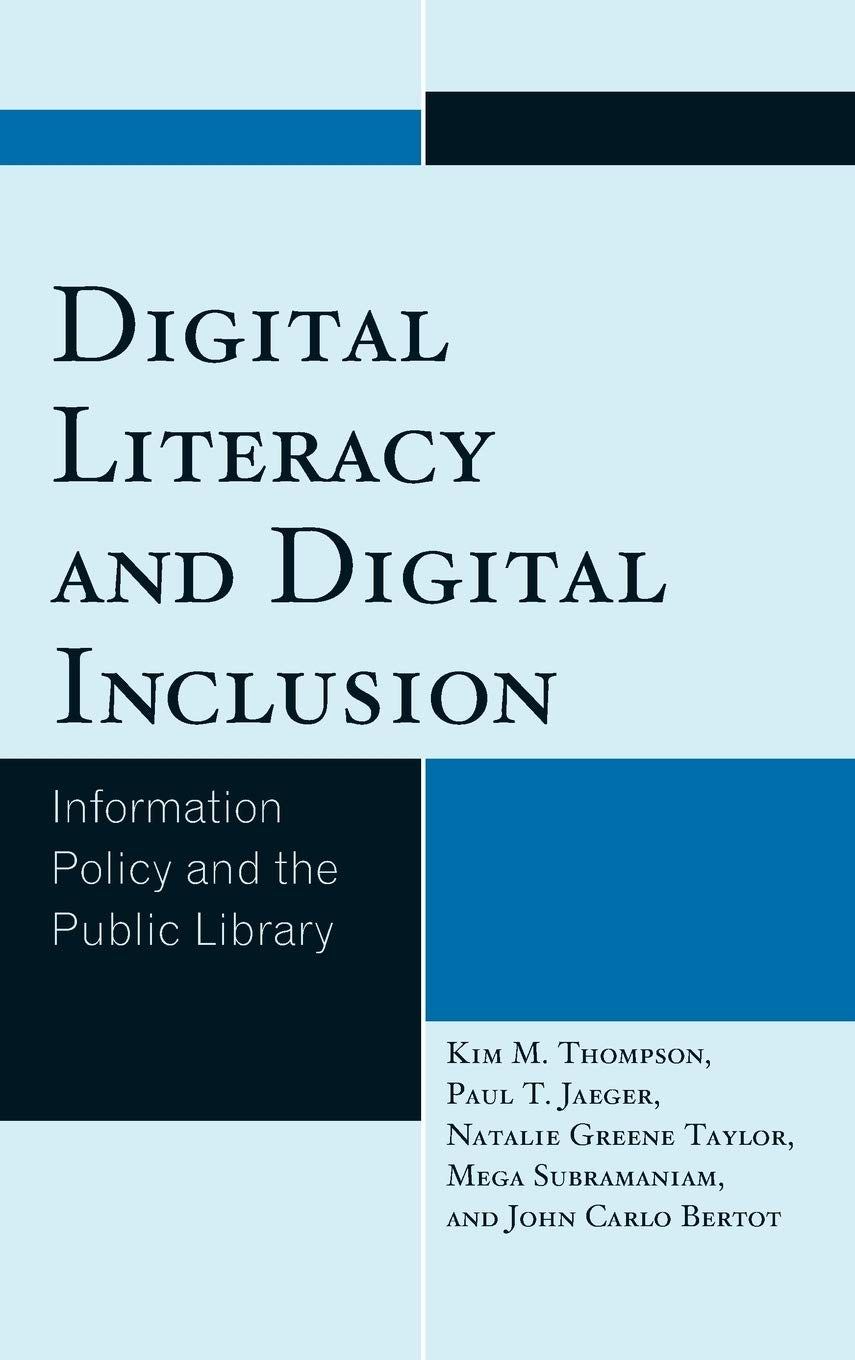Digital Literacy And Digital Inclusion: Information Policy And The Public Library,Used