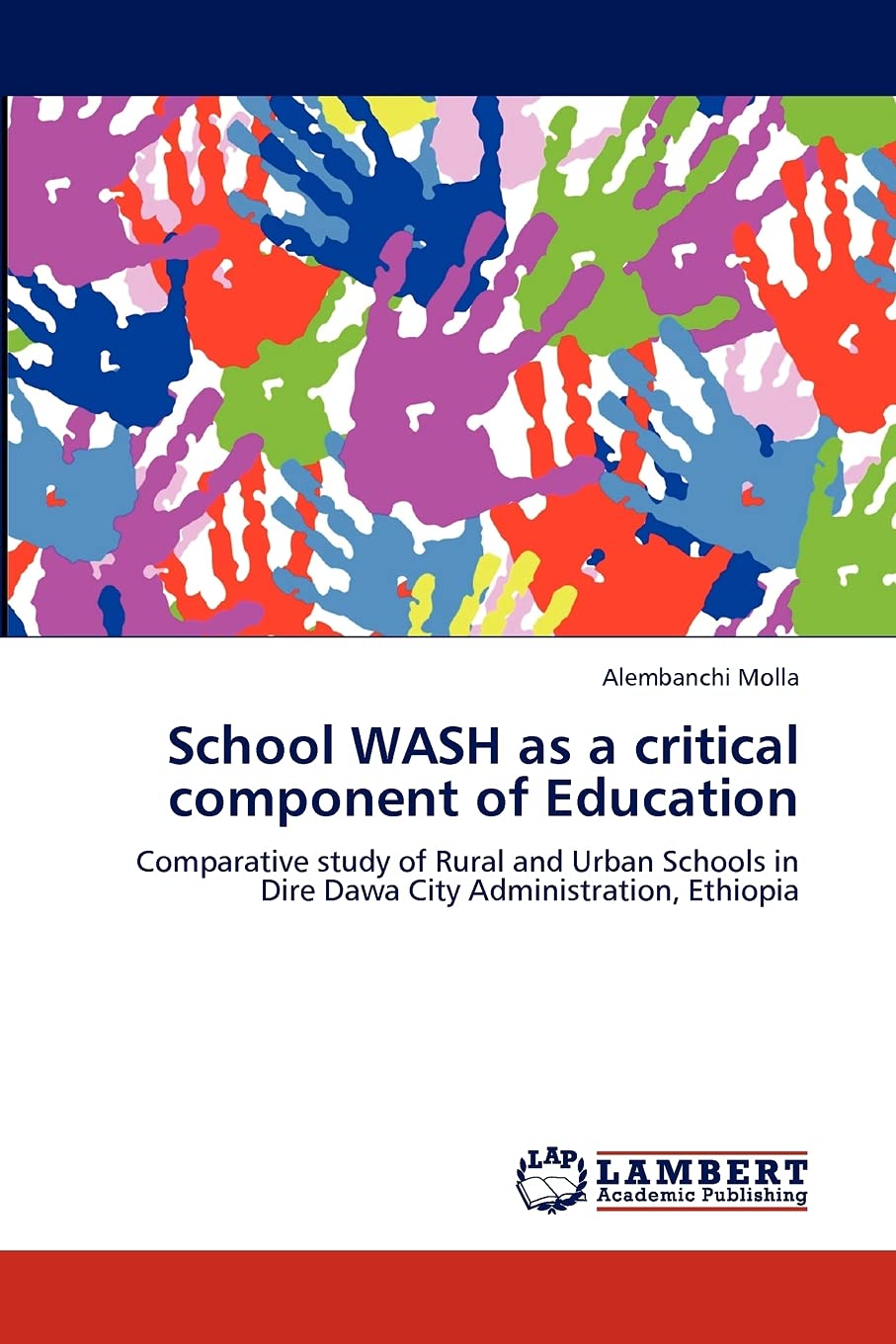 School WASH as a critical component of Education: Comparative study of Rural and Urban Schools in Dire Dawa City Administration,,Used