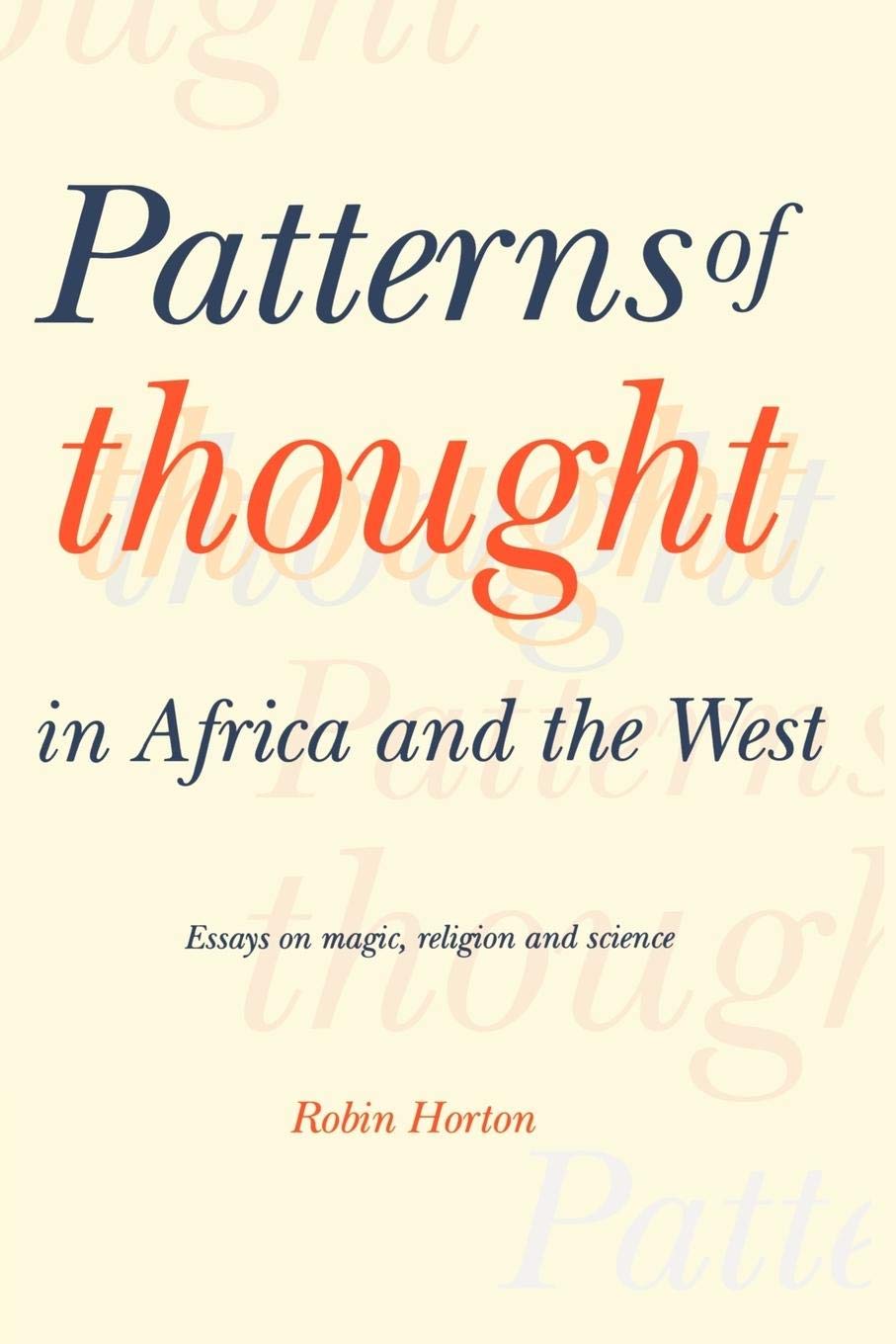 Patterns Of Thought In Africa And The West: Essays On Magic, Religion And Science