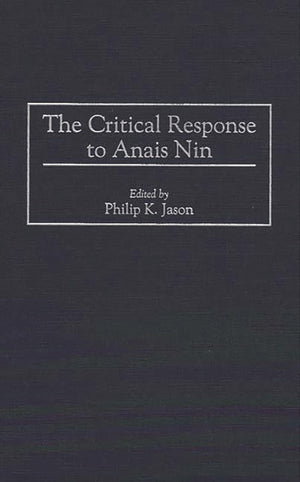 The Critical Response to Anais Nin (Critical Responses in Arts and Letters),Used