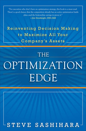 The Optimization Edge: Reinventing Decision Making to Maximize All Your Company's Assets,Used