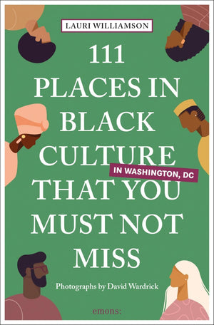 111 Places in Black Culture in Washington, DC That You Must Not Miss,New