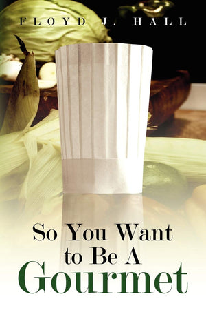 So You Want to Be a Gourmet,New