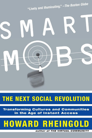 Smart Mobs: The Next Social Revolution-used