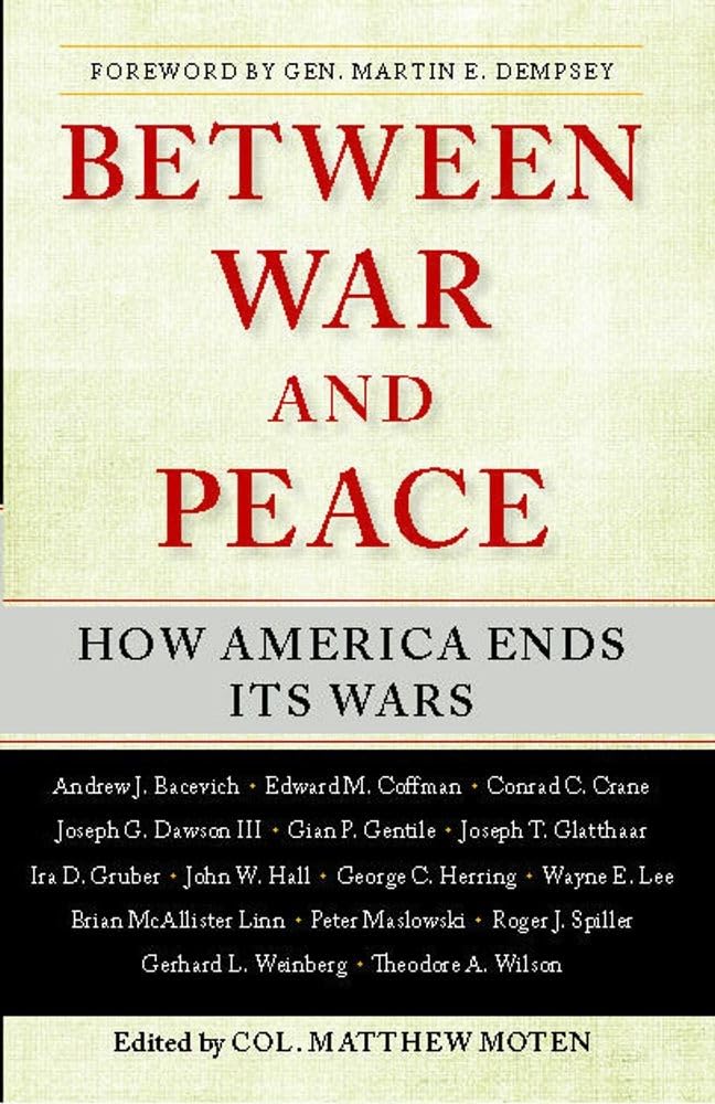 Between War and Peace: How America Ends Its Wars,Used