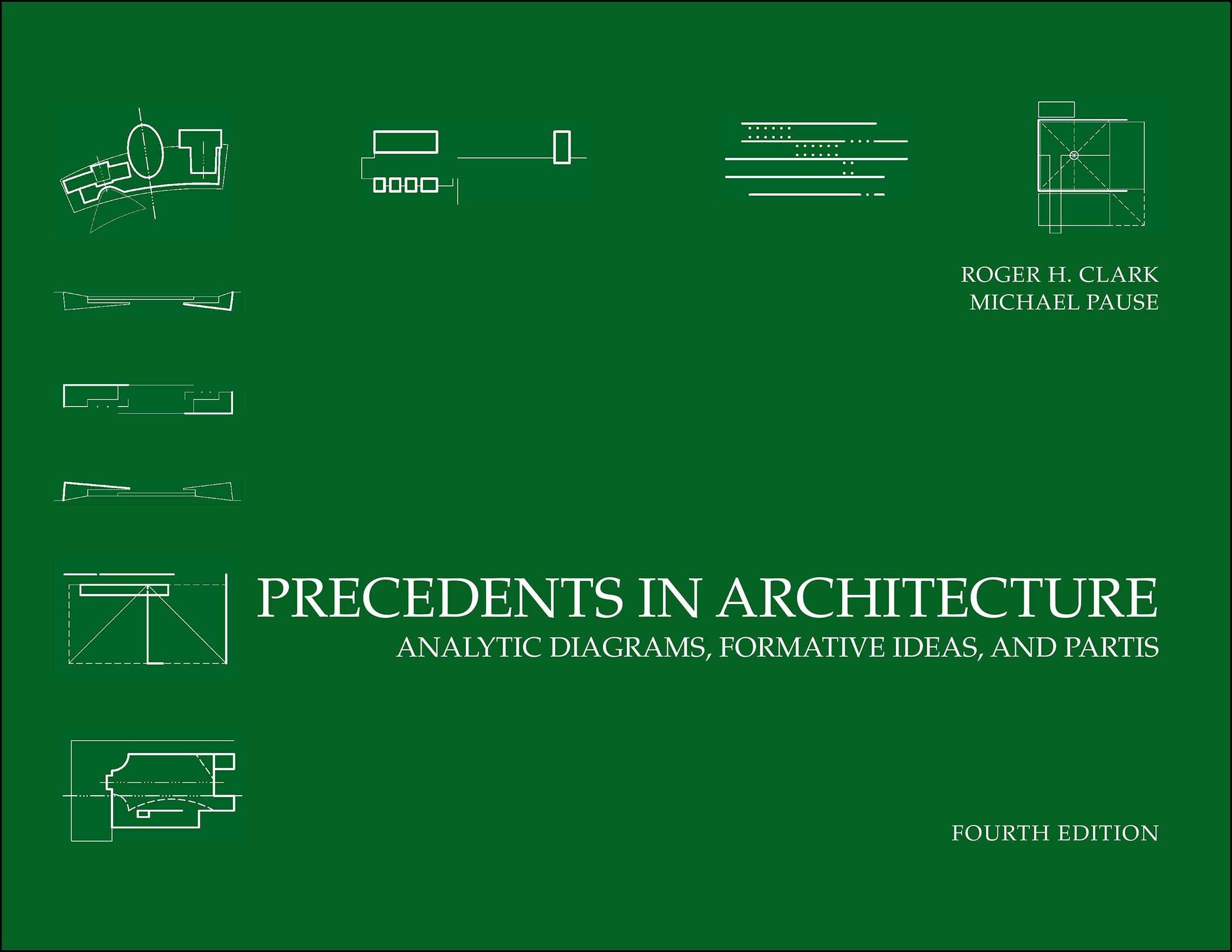 Precedents in Architecture: Analytic Diagrams, Formative Ideas, and Partis,Used