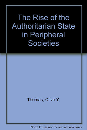 The Rise of the Authoritarian State in Peripheral Societies,Used