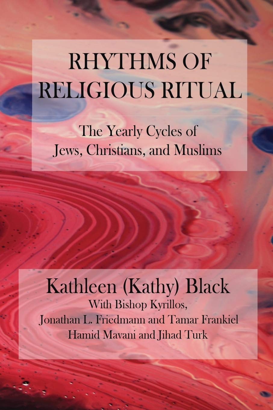 Rhythms of Religious Ritual: The Yearly Cycle of Jews, Christians, and Muslims (Claremont Studies in Interreligious Studies),Used