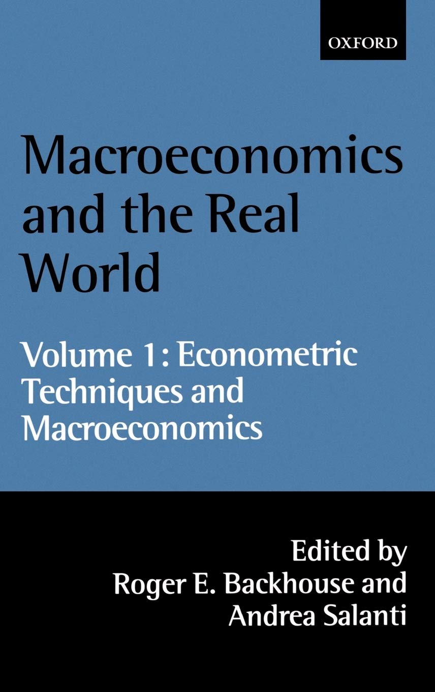 Macroeconomics And The Real World: Volume 1: Econometric Techniques And Macroeconomics (Macroeconomics & The Real World)