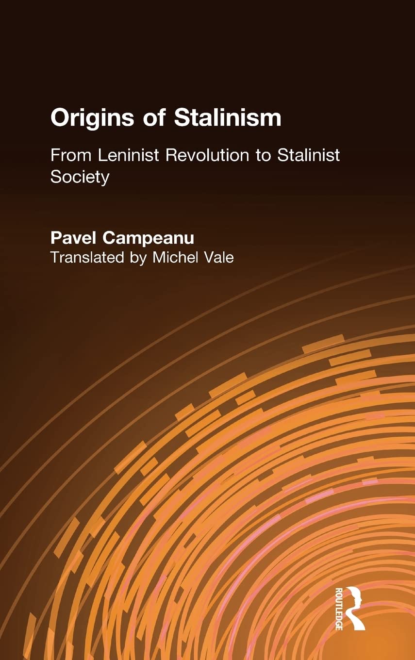 The Origins Of Stalinism: From Leninist Revolution To Stalinist Society: From Leninist Revolution To Stalinist Society,Used
