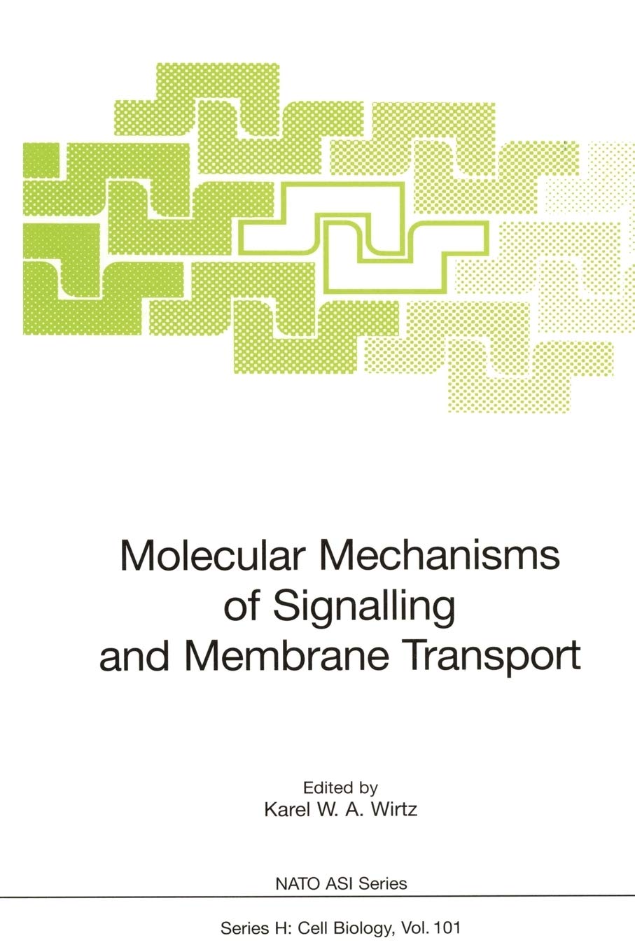 Molecular Mechanisms of Signalling and Membrane Transport (Nato ASI Subseries H:, 101),Used