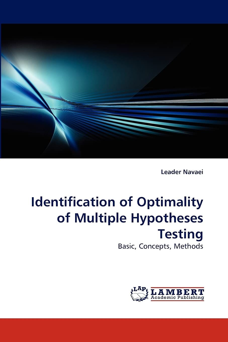 Identification of Optimality of Multiple Hypotheses Testing: Basic, Concepts, Methods,Used