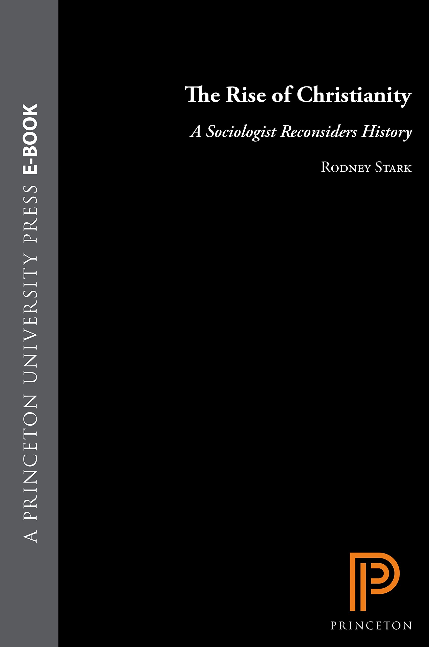 The Rise of Christianity: A Sociologist Reconsiders History,Used