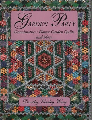 Garden Party: Grandmother's Flower Garden Quilts and More,Used