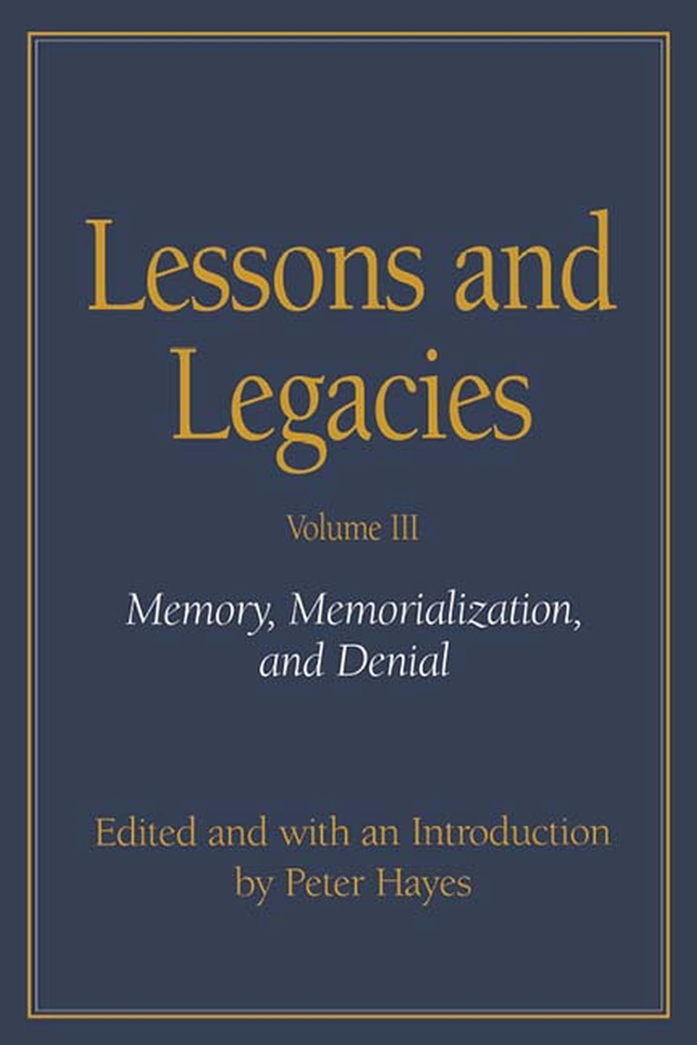 Lessons and Legacies III: Memory, Memorialization, and Denial (Lessons & Legacies),Used