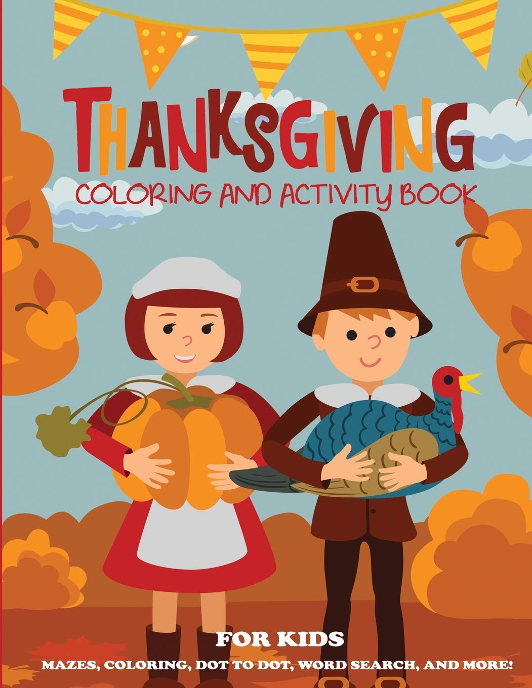 Thanksgiving Coloring Book and Activity Book for Kids: Mazes, Coloring, Dot to Dot Puzzles, Word Search, and More! (Kids Thanksg,Used