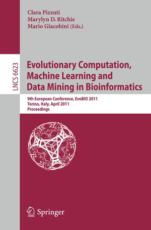 Evolutionary Computation, Machine Learning and Data Mining in Bioinformatics: 9th European Conference, EvoBIO 2011, Torino, Ital,Used