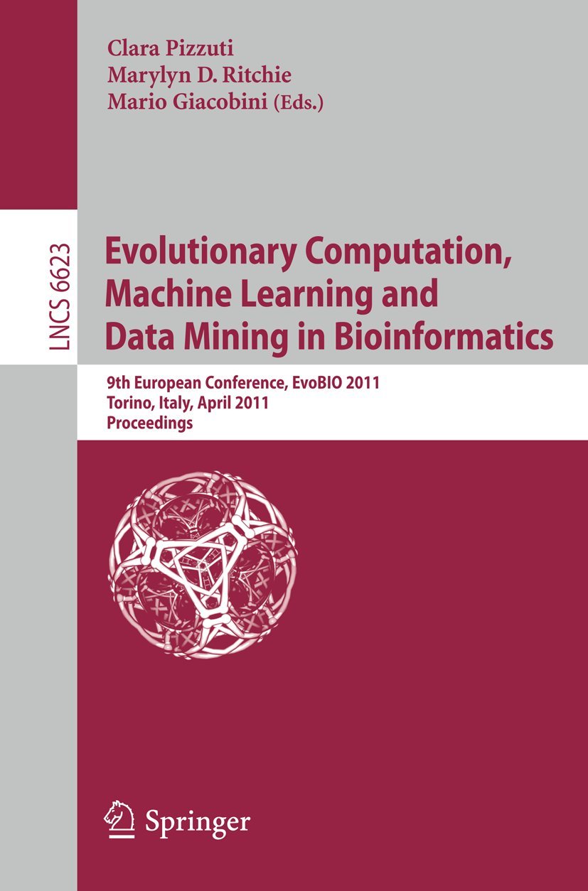 Evolutionary Computation, Machine Learning and Data Mining in Bioinformatics: 9th European Conference, EvoBIO 2011, Torino, Ital,Used