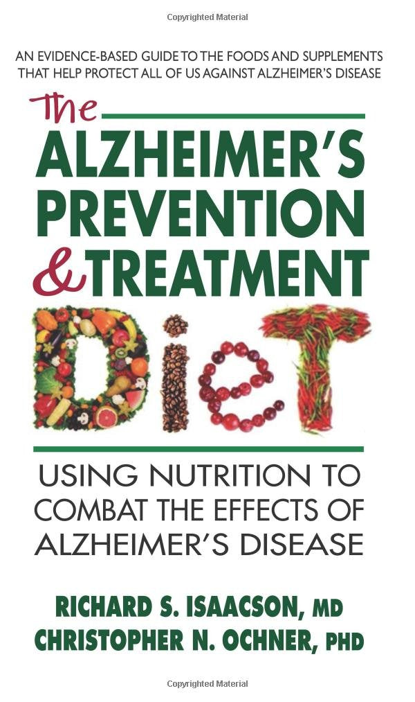 The Alzheimer's Prevention & Treatment Diet: Using Nutrition to Combat the Effects of Alzheimers Disease,Used