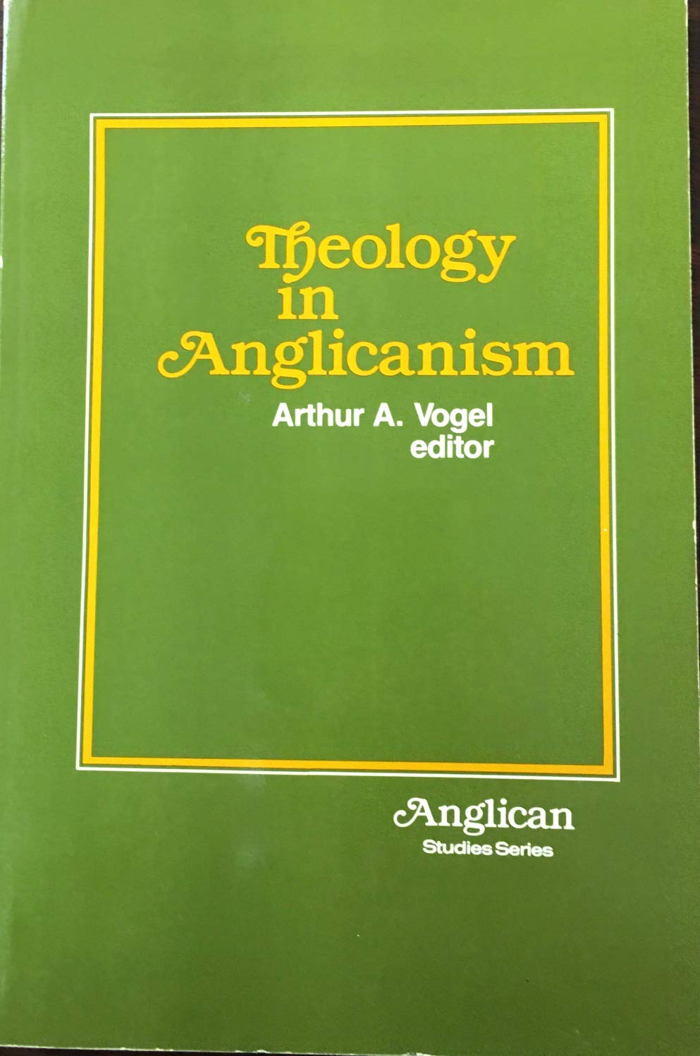 Theology in Anglicanism (Anglican Studies Series),Used