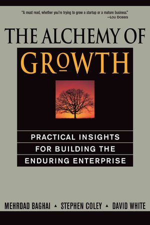 The Alchemy of Growth: Practical Insights for Building the Enduring Enterprise,Used