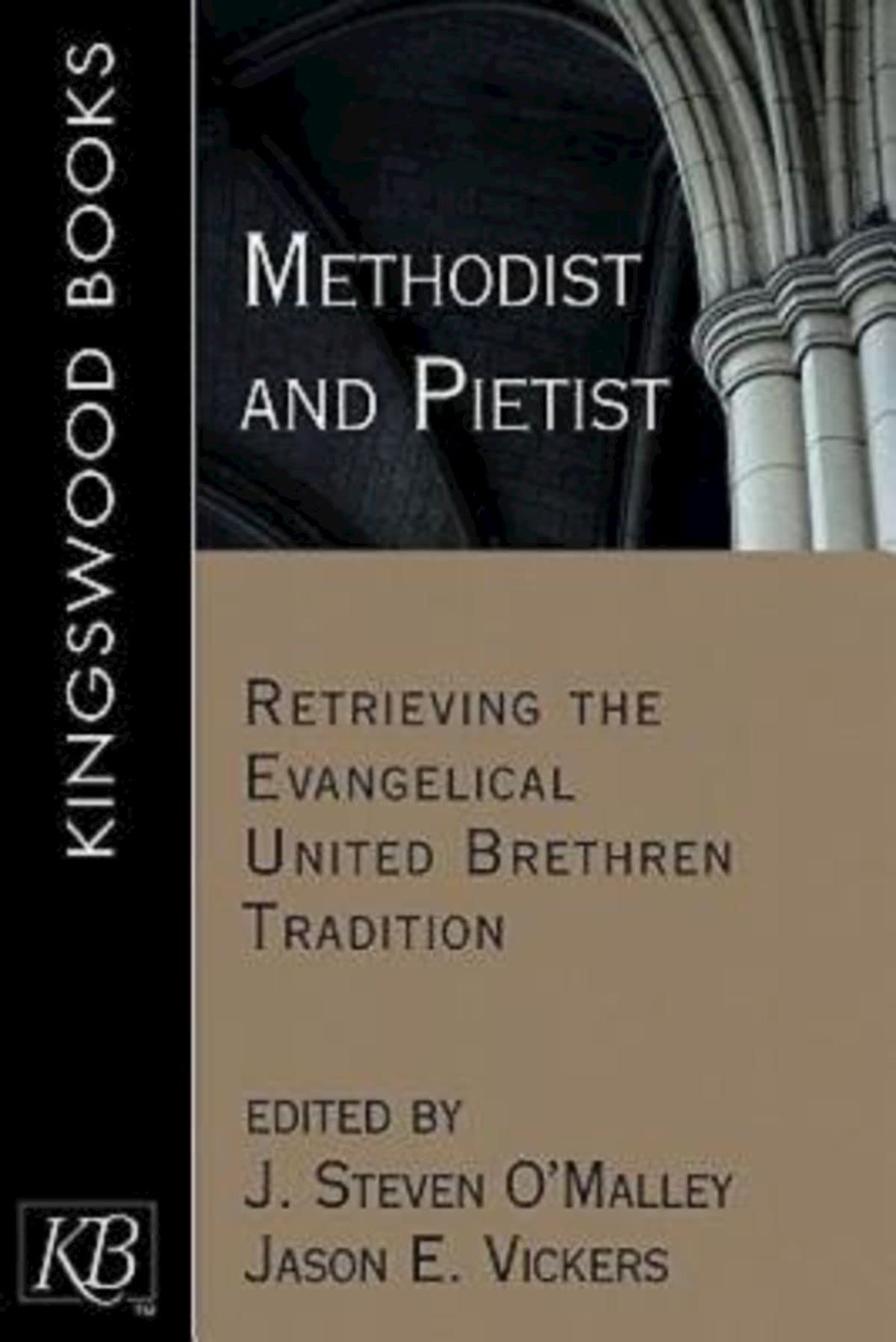 Methodist and Pietist: Retrieving the Evangelical United Brethren Tradition,Used