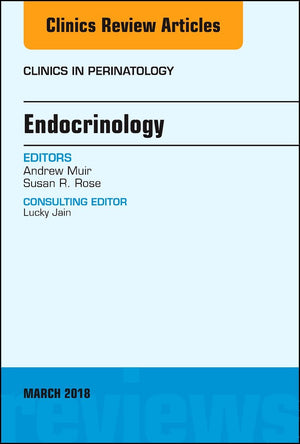Endocrinology, An Issue of Clinics in Perinatology (Volume 451) (The Clinics: Internal Medicine, Volume 451),Used