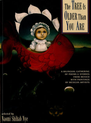 The Tree Is Older Than You Are: A Bilingual Gathering Of Poems & Stories From Mexico With Paintings By Mexican Artists (English ,New