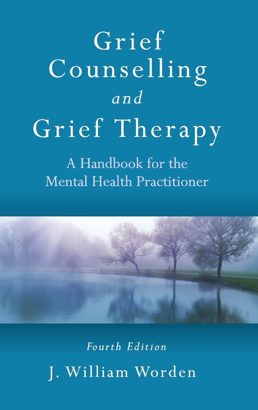 Grief Counselling and Grief Therapy: A Handbook for the Mental Health Practitioner, Fourth Edition,Used