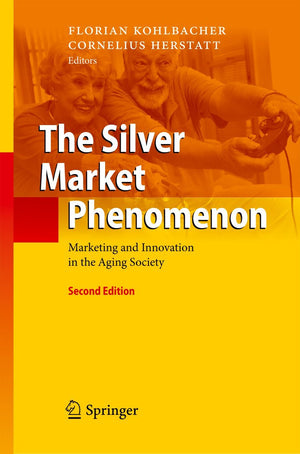 The Silver Market Phenomenon: Marketing and Innovation in the Aging Society,Used