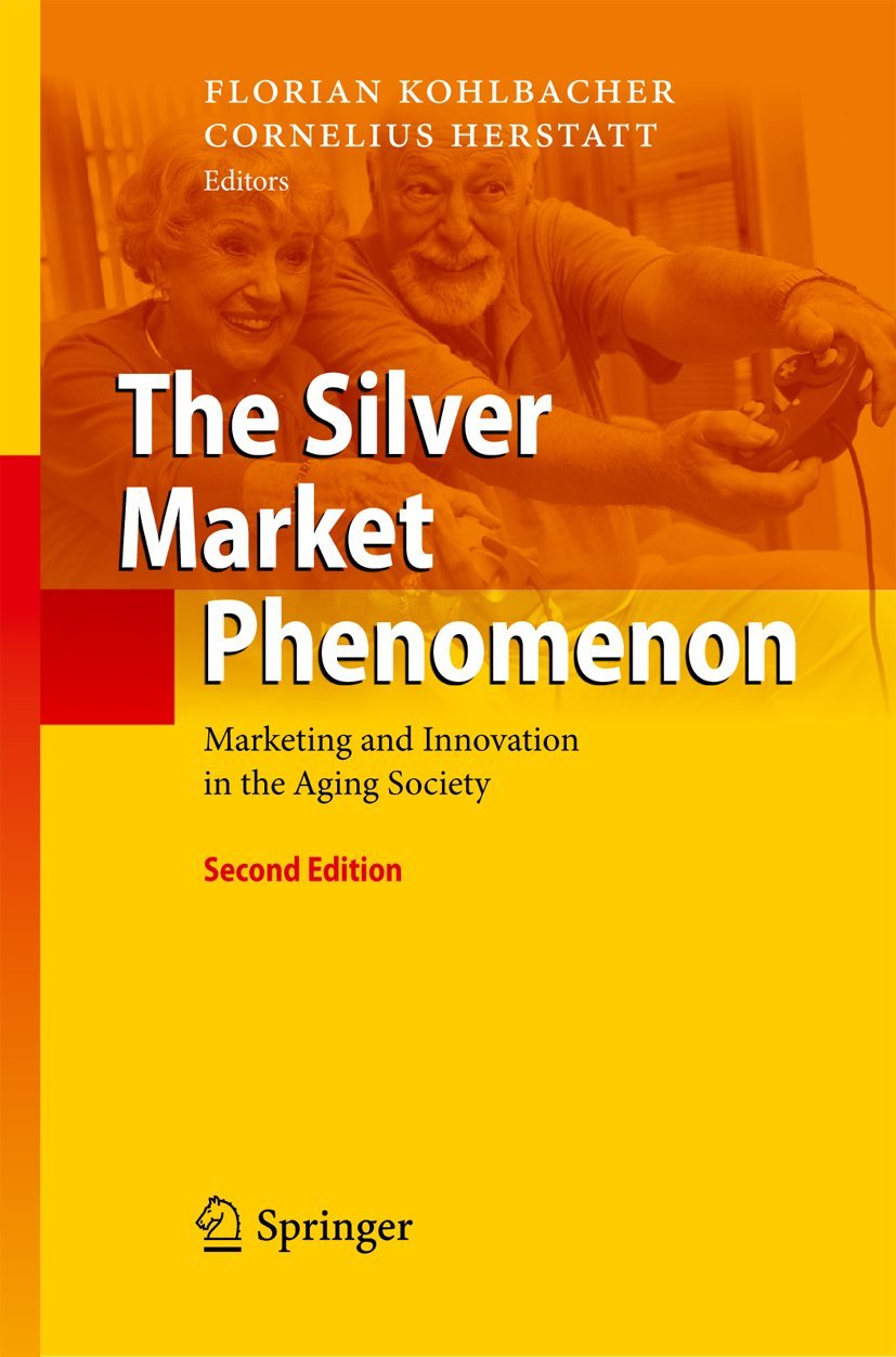 The Silver Market Phenomenon: Marketing and Innovation in the Aging Society,Used
