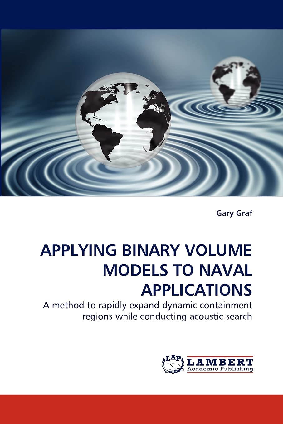 APPLYING BINARY VOLUME MODELS TO NAVAL APPLICATIONS: A method to rapidly expand dynamic containment regions while conducting aco,Used