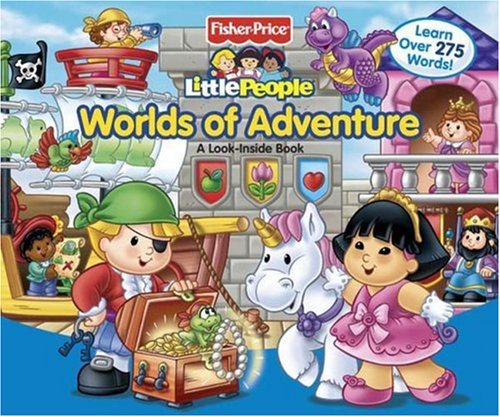 Fisherprice Little People Worlds Of Adventure: A Look Inside Book