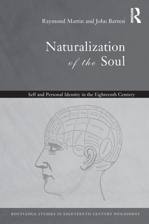 Naturalization Of The Soul (Routledge Studies In Eighteenthcentury Philosophy)