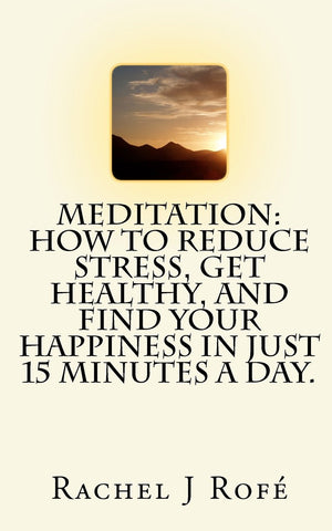 Meditation: How to Reduce Stress, Get Healthy, and Find Your Happiness in Just 15 Minutes a Day.,Used