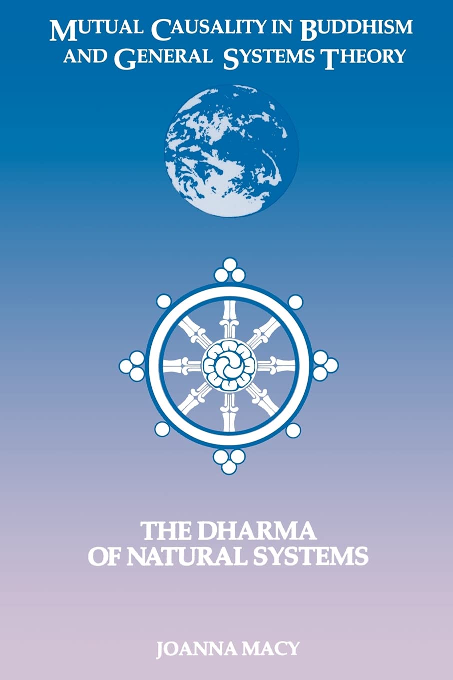 Mutual Causality in Buddhism and General Systems Theory: The Dharma of Natural Systems (Suny Series, Buddhist Studies) (Suny Bud,Used