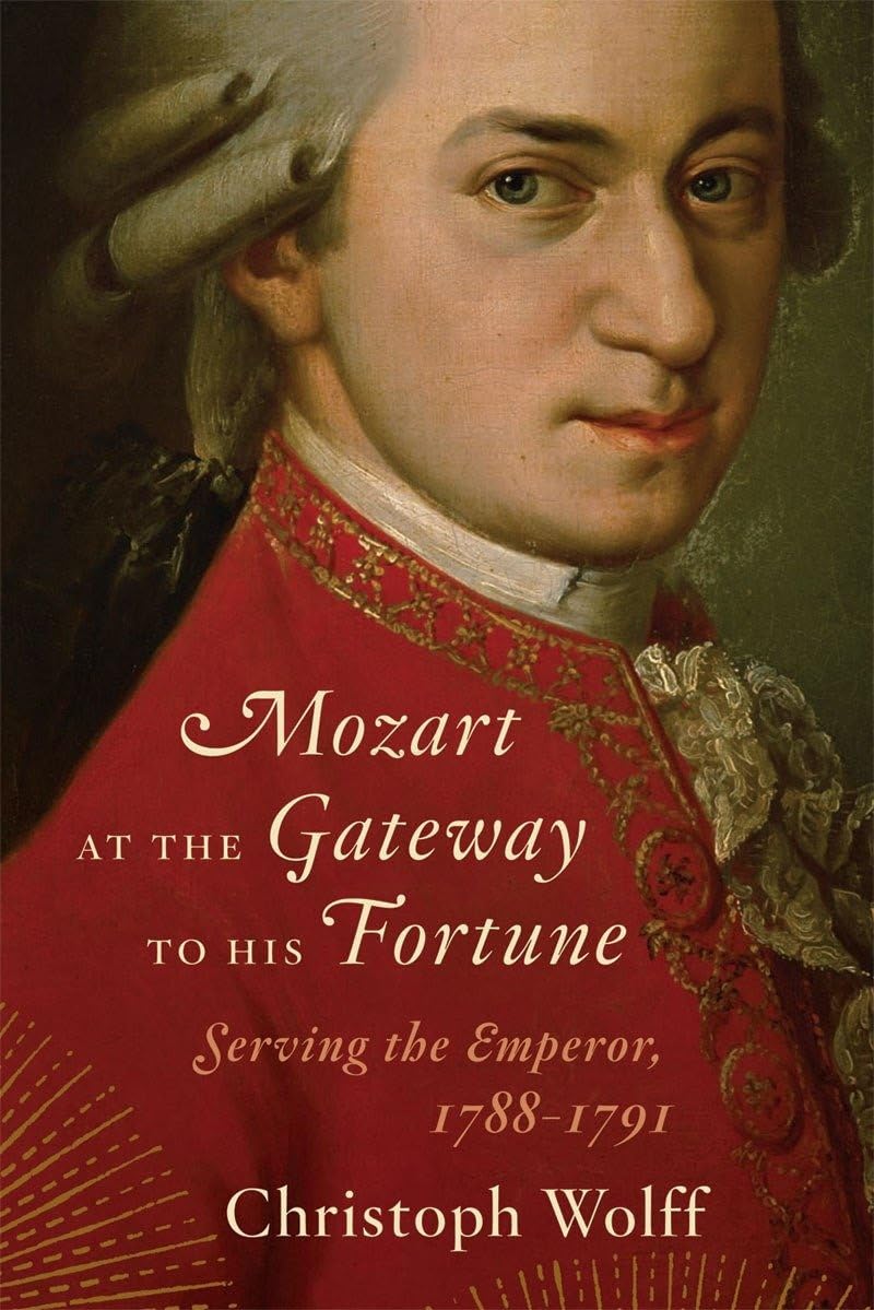 Mozart at the Gateway to His Fortune: Serving the Emperor, 17881791,Used
