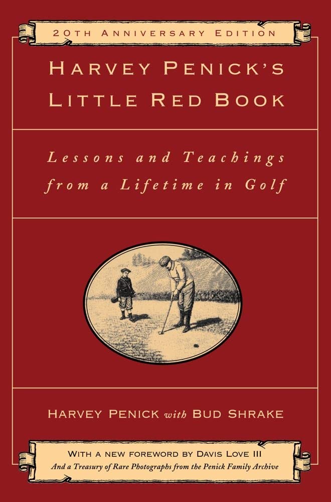 Harvey Penick's Little Red Book: Lessons And Teachings From A Lifetime In Golf,New